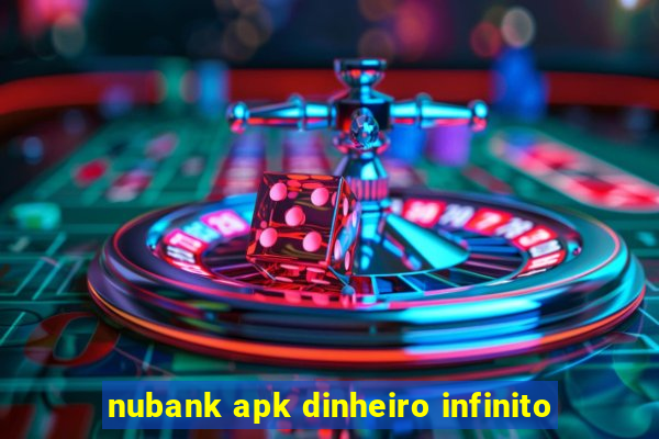 nubank apk dinheiro infinito